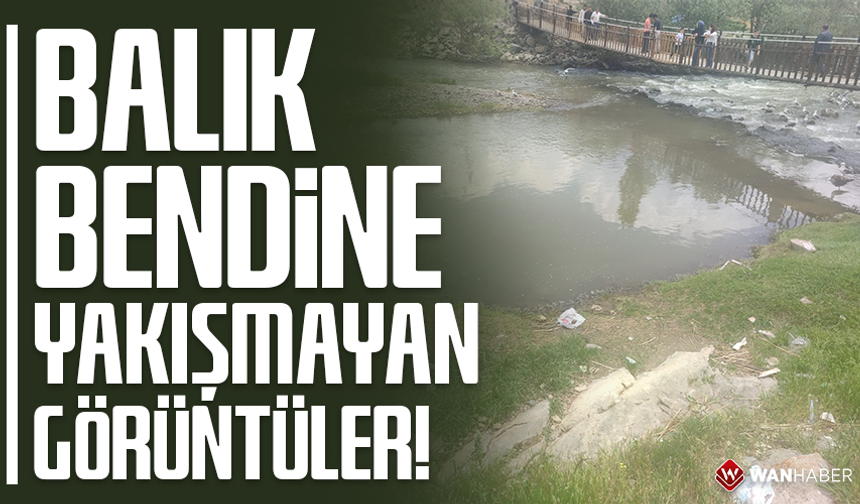 Balık Bendine yakışmayan görüntüler!