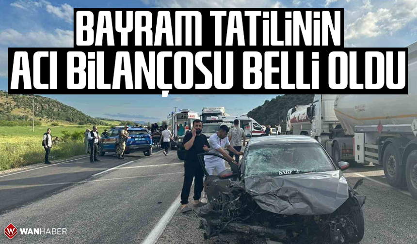 Bayram tatilinin acı bilançosu belli oldu