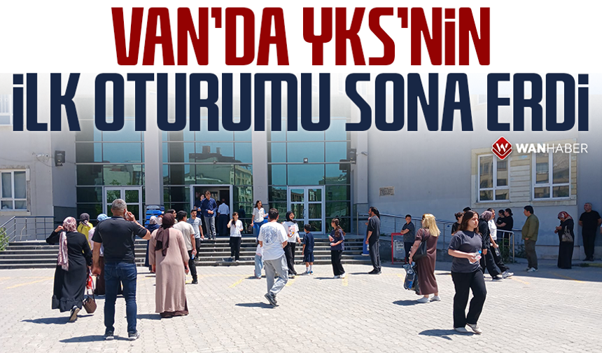 Van’da YKS’nin ilk oturumu sona erdi