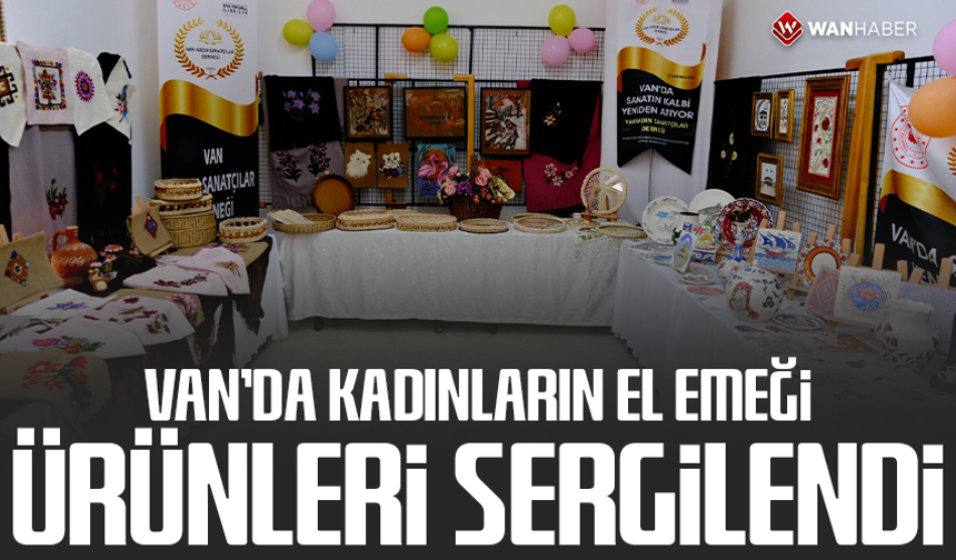 Van’da kadınların el emeği ürünleri sergilendi