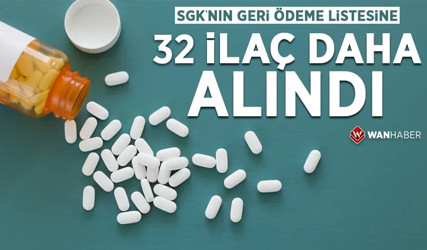 SGK’dan yeni adım: 32 ilaç daha geri ödeme listesine alındı