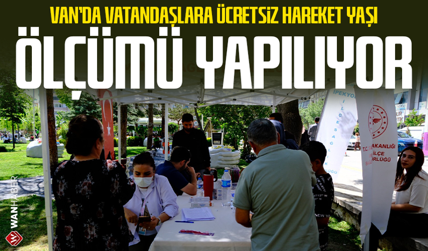 Van’da vatandaşlara ücretsiz “Hareket yaşı” ölçümü yapılıyor