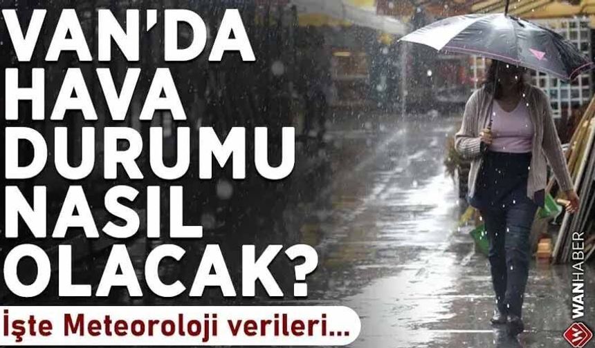 Van’ın bazı ilçelerinde yağış bekleniyor