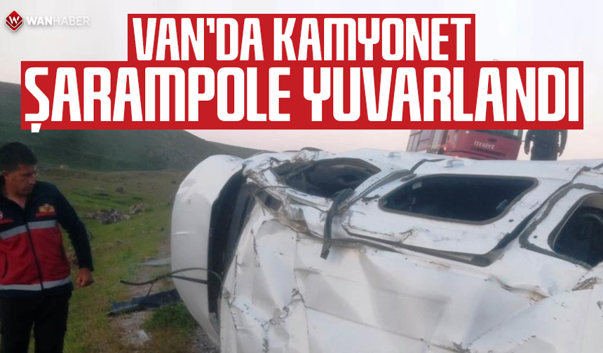 Van'da kamyonet şarampole yuvarlandı