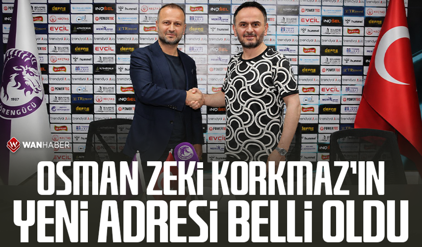 Osman Zeki Korkmaz’ın yeni adresi belli oldu