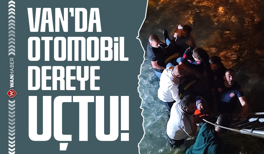 Van’da otomobil dereye uçtu: 1 yaralı