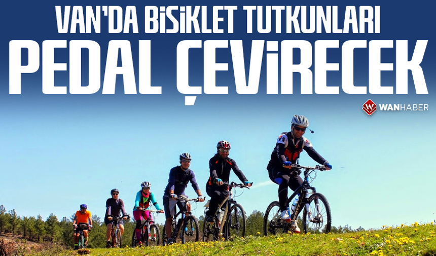 Van’da bisiklet tutkunları pedal çevirecek