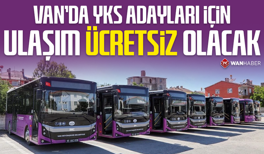 Van’da YKS adayları için ulaşım ücretsiz olacak