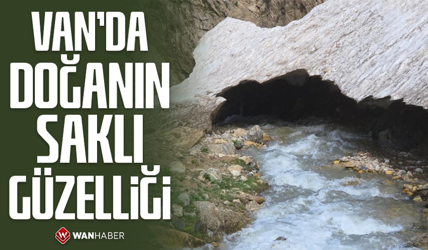 Van’da doğanın saklı güzelliği