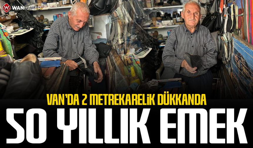 Van'da 2 metrekarelik dükkânda 50 yıllık emek