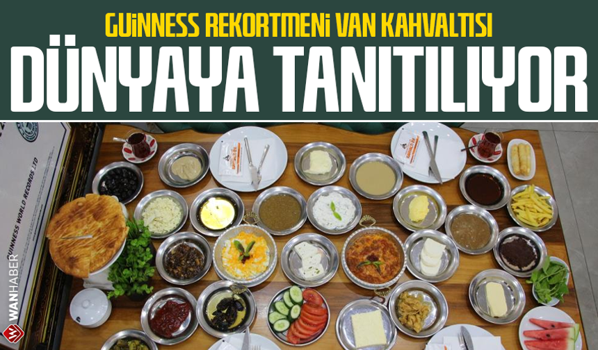 Guinness rekortmeni Van kahvaltısı dünyaya tanıtılıyor