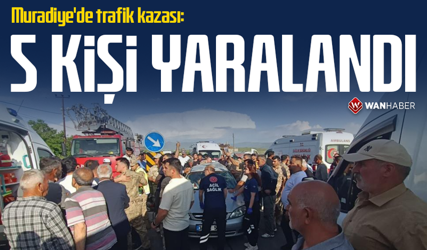 Muradiye'de trafik kazası: 5 yaralı