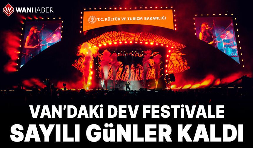 Van’daki dev festival için geri sayım başladı