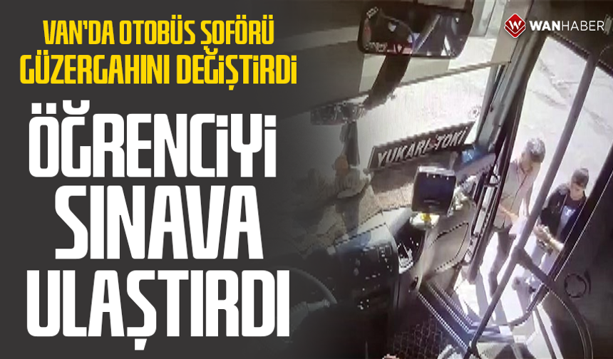 Van'da güzergahını değiştirdi, öğrenciyi sınava ulaştırdı