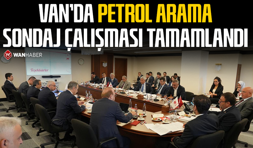 Van’da petrol arama sondaj çalışması tamamlandı