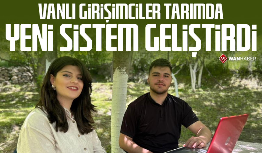 Vanlı girişimciler tarımda yeni sistem geliştirdi
