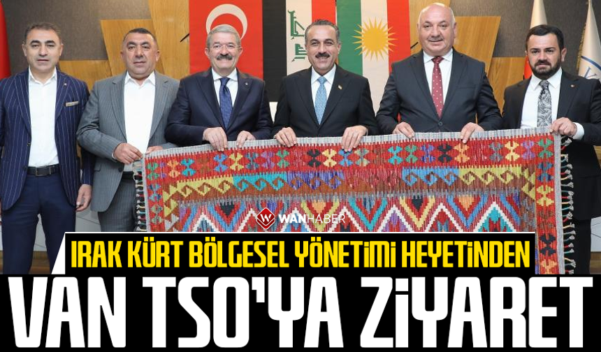 Irak Kürt Bölgesel Yönetimi heyetinden Van TSO'ya ziyaret