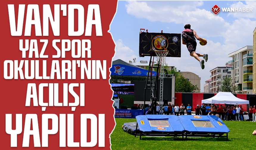 Van’da Yaz Spor Okulları’nın açılışı yapıldı