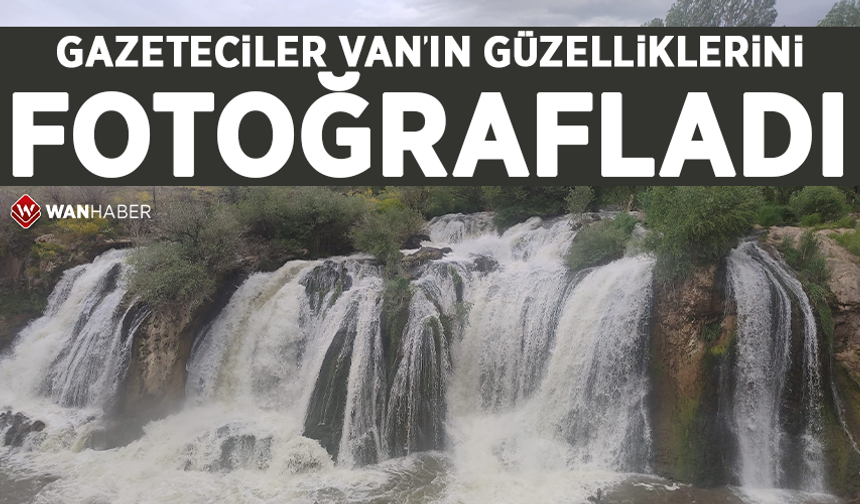 Gazeteciler Van’ın güzelliklerini fotoğrafladı