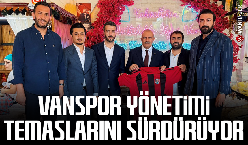 Vanspor yönetimi temaslarını sürdürüyor