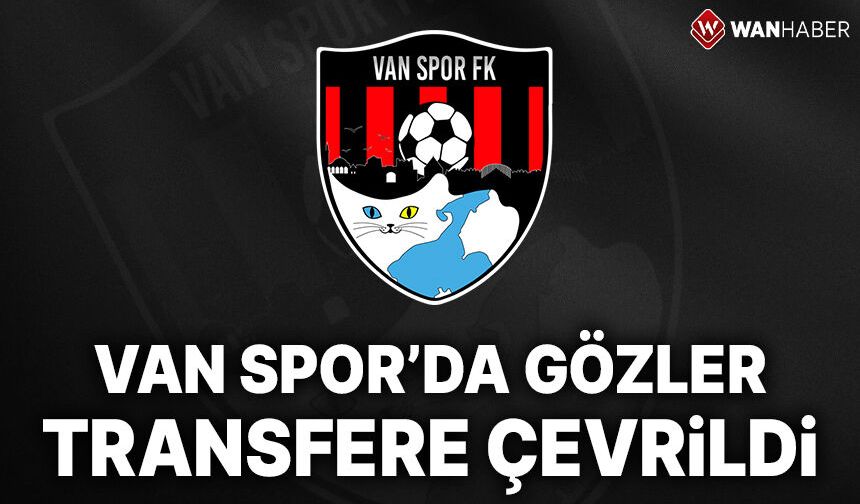 Vanspor’da gözler transferlere çevrilmiş durumda!