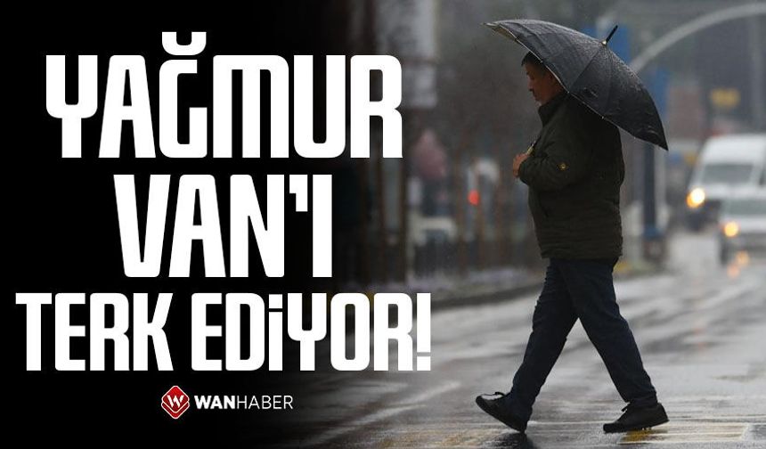 Yağmur Van’ı terk ediyor!