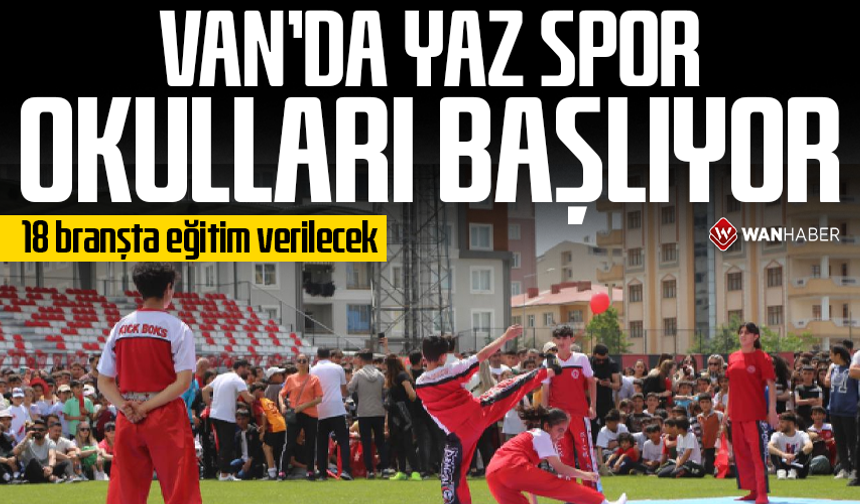 Van'da Yaz Spor Okulları başlıyor1  18 branşta eğitim verilecek