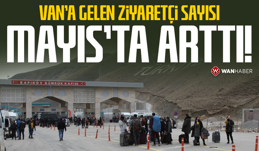 Van’a gelen ziyaretçi sayısı Mayıs’ta arttı!