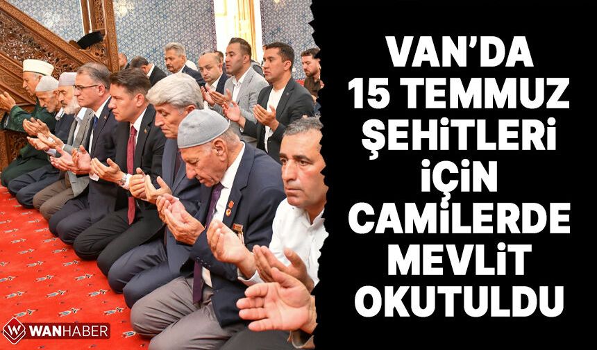 Van'da 15 Temmuz Şehitleri İçin Camilerde Mevlit Okutuldu