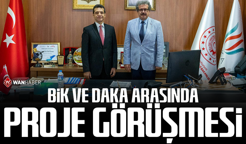 BİK ve DAKA arasında proje görüşmesi