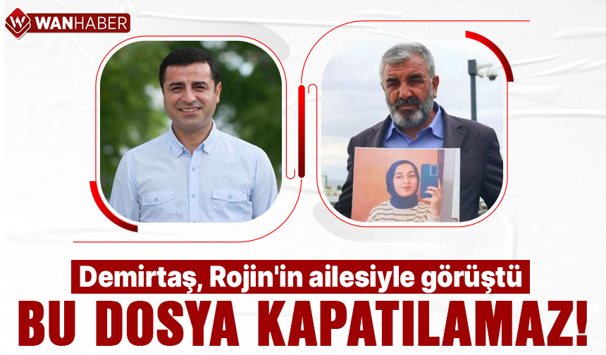 Selahattin Demirtaş, Rojin Kabaiş'in ailesiyle görüştü