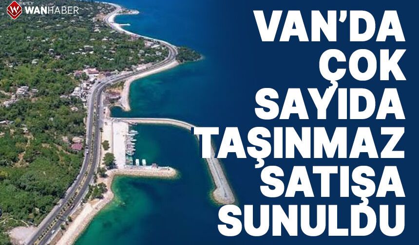 Van Edremit'te çok sayıda taşınmazın satışı yapılacak!