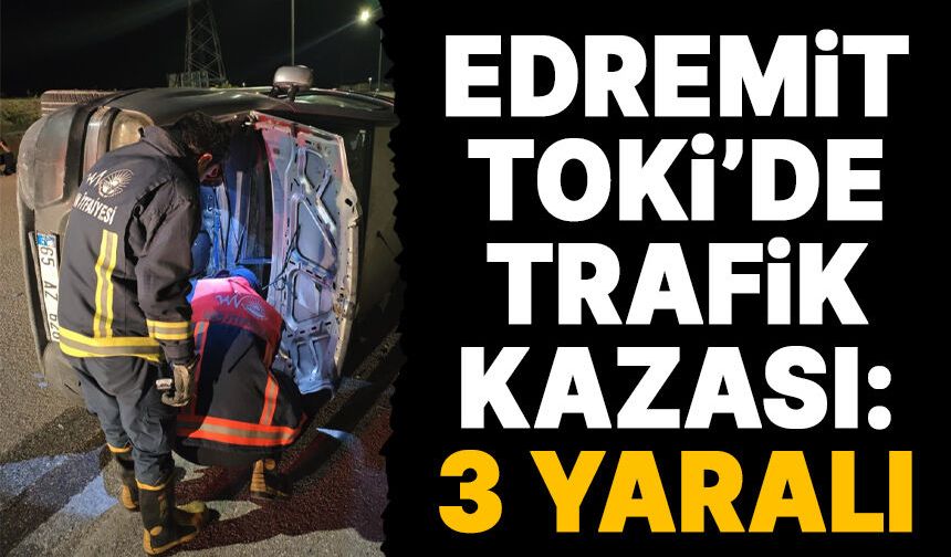 Edremit TOKİ'de trafik kazası: 3 yaralı!