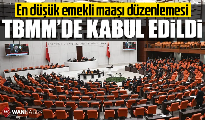 En düşük emekli maaşı düzenlemesi TBMM'de kabul edildi