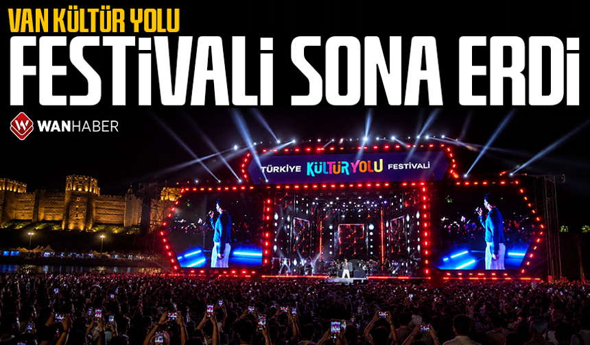 Van Kültür Yolu Festivali sona erdi