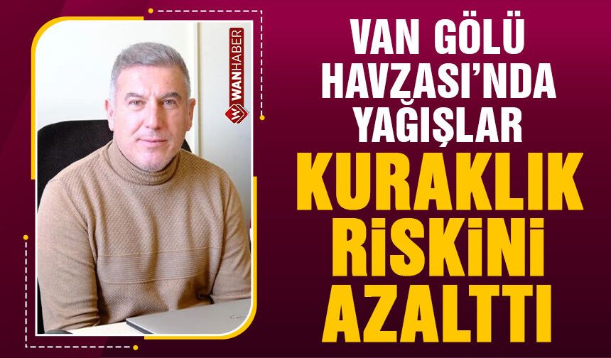 Van Gölü Havzası'nda yağışlar kuraklık riskini azalttı