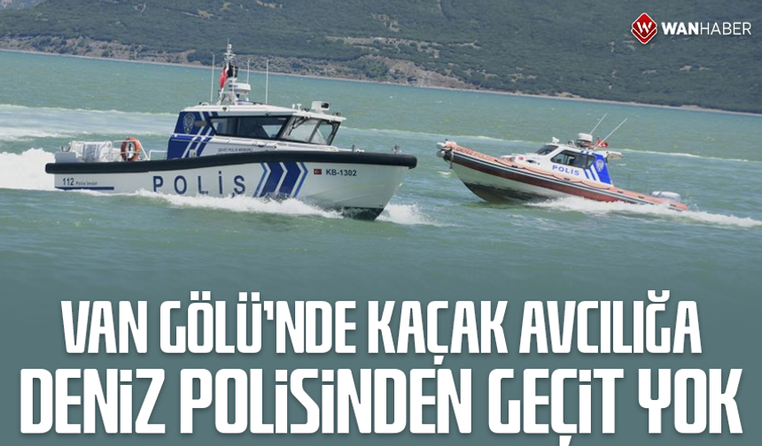 Van Gölü'nde kaçak avcılığa deniz polisinden geçit yok
