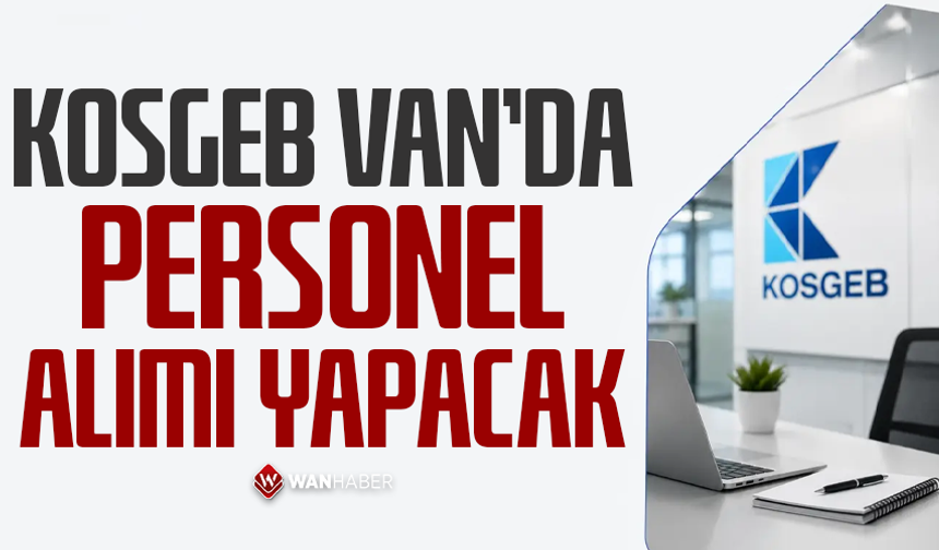 KOSGEB Van'da personel alımı yapacak