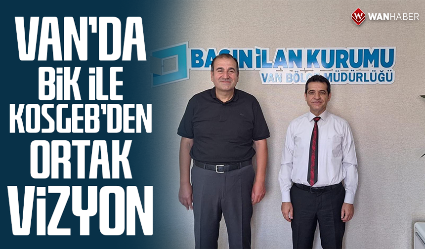 Van’da BİK ile KOSGEB'den ortak vizyon