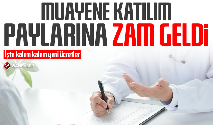 Muayene katılım paylarına zam geldi!