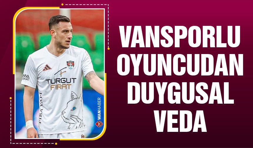 Vansporlu futbolcudan duygusal veda