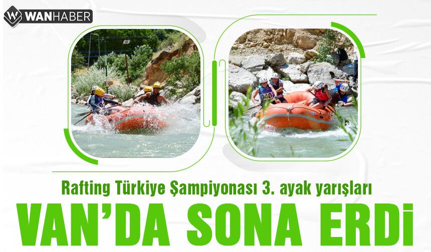 Rafting Türkiye Şampiyonası 3. ayak yarışları Van'da sona erdi
