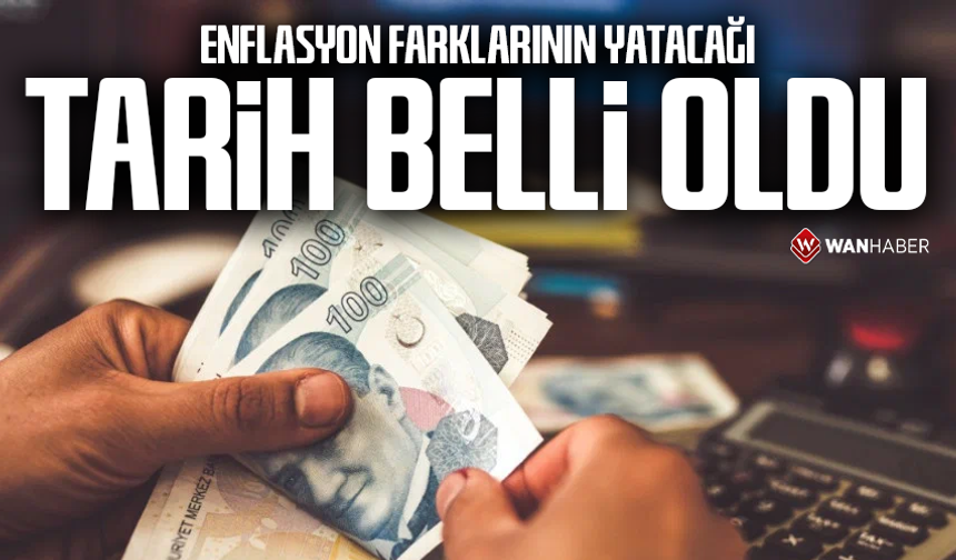 Enflasyon farklarının yatacağı tarih belli oldu