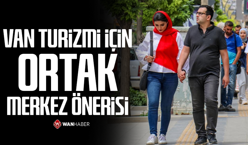 VANOTED'den Van turizmi için ortak merkez önerisi