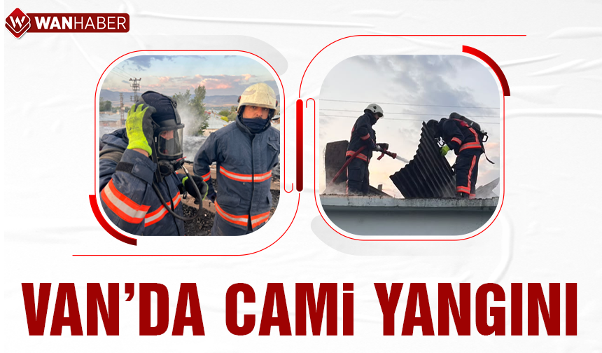 Van'da Cami Yangını: İtfaiye Ekipleri 2 Saat Müdahale Etti