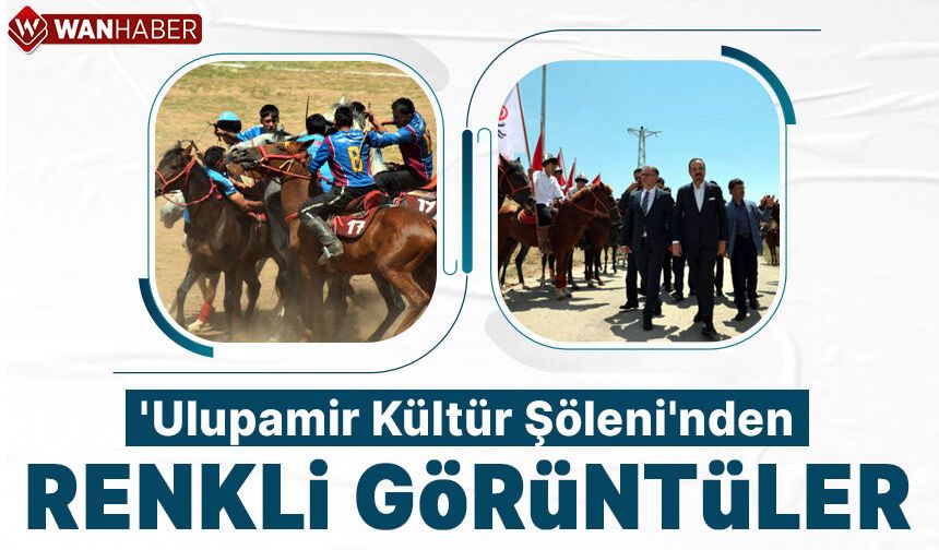 'Ulupamir Kültür Şöleni' renkli görüntülere sahne oldu