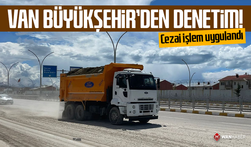 Van Büyükşehir’den denetim! Cezai işlem uygulandı