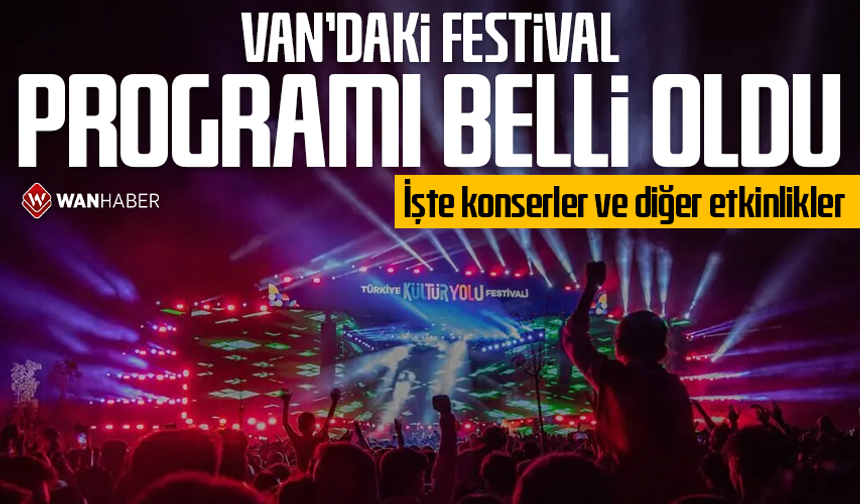 Van’daki festival programı belli oldu1 İşte konserler ve diğer etkinlikler