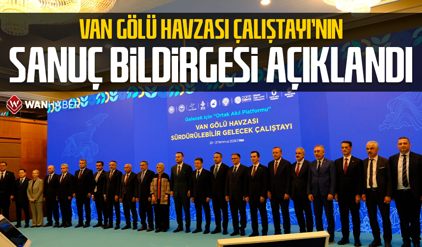 Van Gölü Havzası Çalıştayı’nın sonuç bildirgesi açıklandı