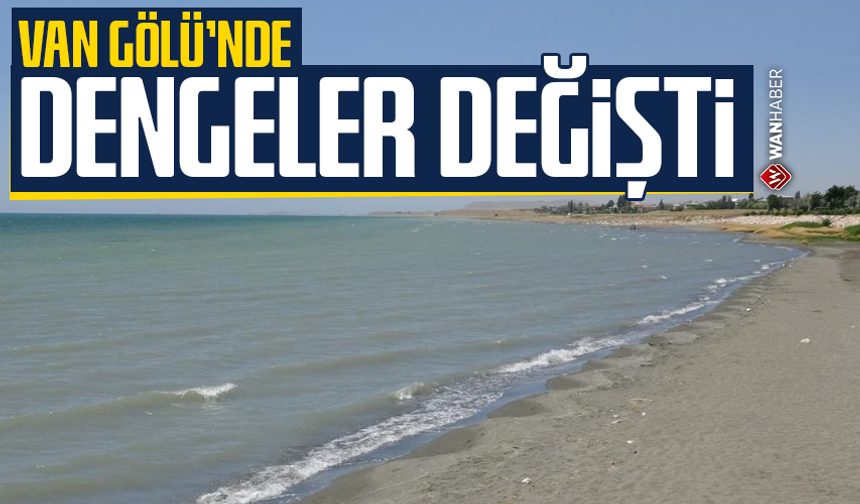 2026 yağışları Van Gölü Havzası'nda dengeleri değiştirdi